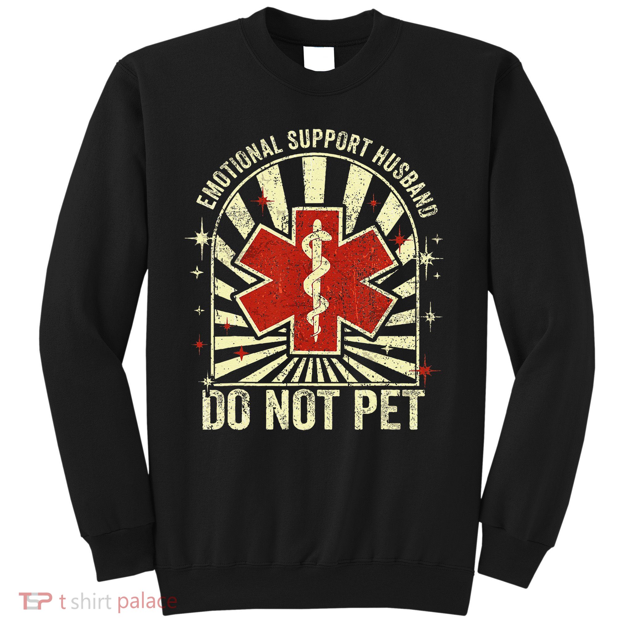 Emotional Support Husband Do Not Pet For Sweatshirt