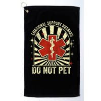 Emotional Support Husband Do Not Pet For Golf Towel