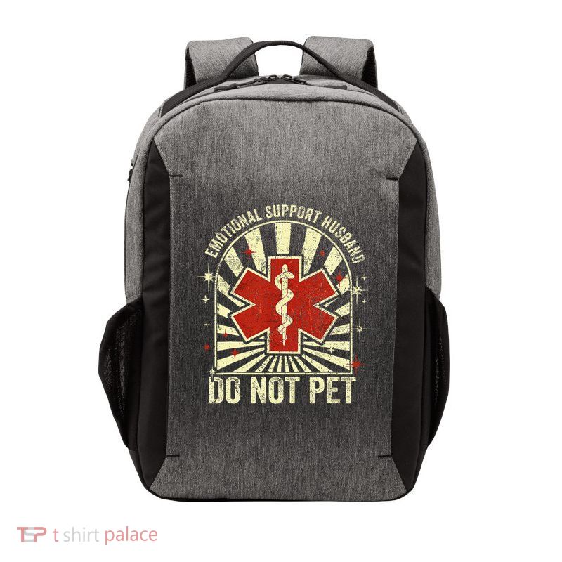 Emotional Support Husband Do Not Pet For Vector Backpack