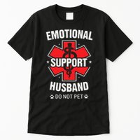 Emotional Support Husband Do Not Pet Tall T-Shirt