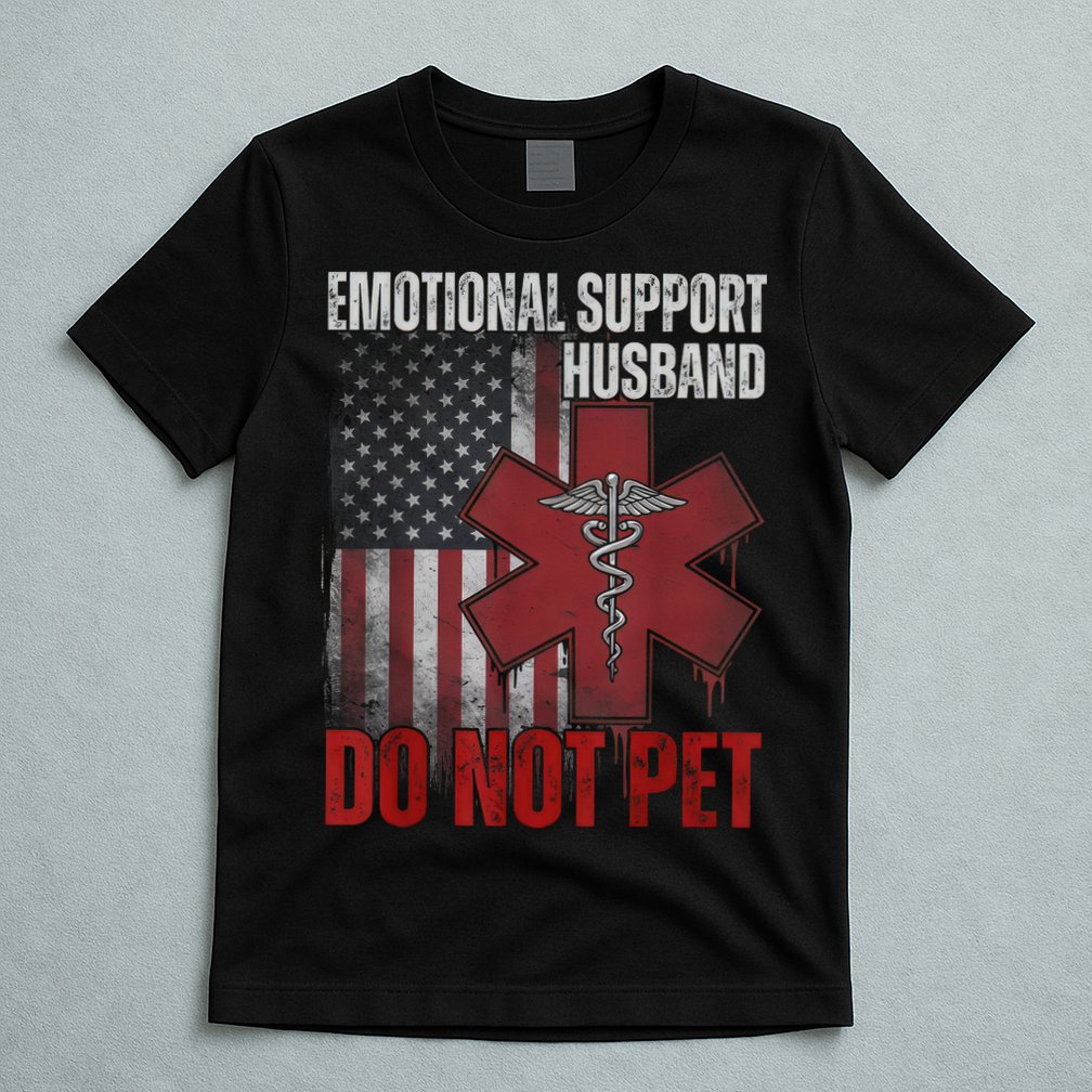 Emotional Support Husband Do Not Pet  T-Shirt