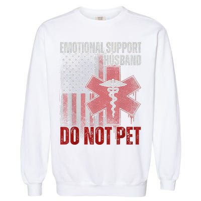 Emotional Support Husband Do Not Pet  Garment-Dyed Sweatshirt