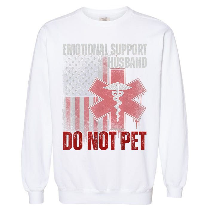 Emotional Support Husband Do Not Pet  Garment-Dyed Sweatshirt