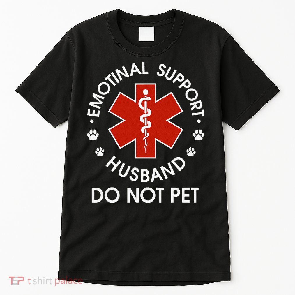 Emotional Support Husband Do Not Pet Funny Tall T-Shirt