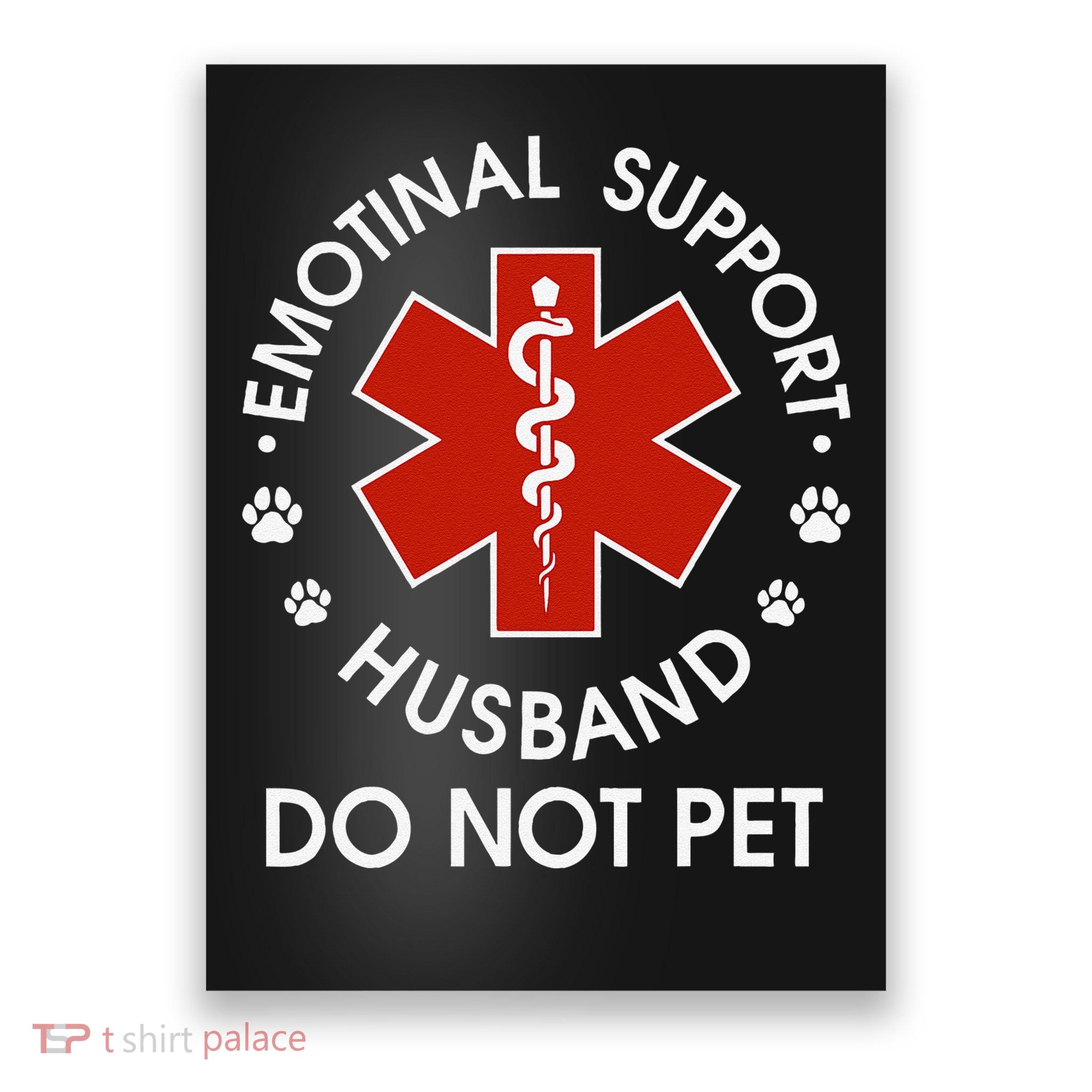 Emotional Support Husband Do Not Pet Funny Poster