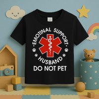 Emotional Support Husband Do Not Pet Funny Toddler T-Shirt