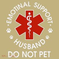 Emotional Support Husband Do Not Pet Funny Button