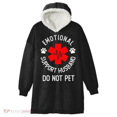 Emotional Support Husband Do Not Pet Hooded Wearable Blanket