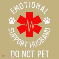 Emotional Support Husband Do Not Pet Button