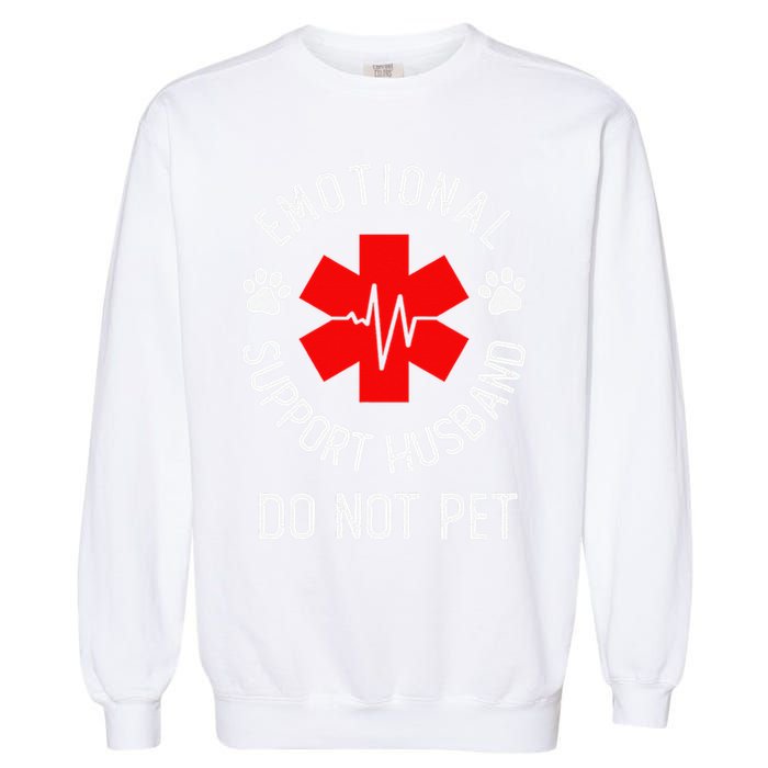 Emotional Support Husband Do Not Pet Garment-Dyed Sweatshirt