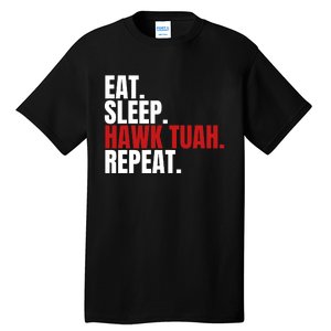 Eat Sleep Hawk Tuah Repeat Funny Viral Election Parody Tall T-Shirt