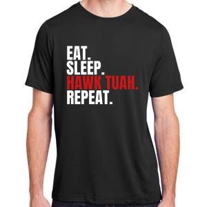 Eat Sleep Hawk Tuah Repeat Funny Viral Election Parody Adult ChromaSoft Performance T-Shirt