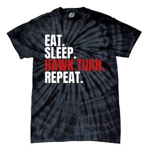 Eat Sleep Hawk Tuah Repeat Funny Viral Election Parody Tie-Dye T-Shirt