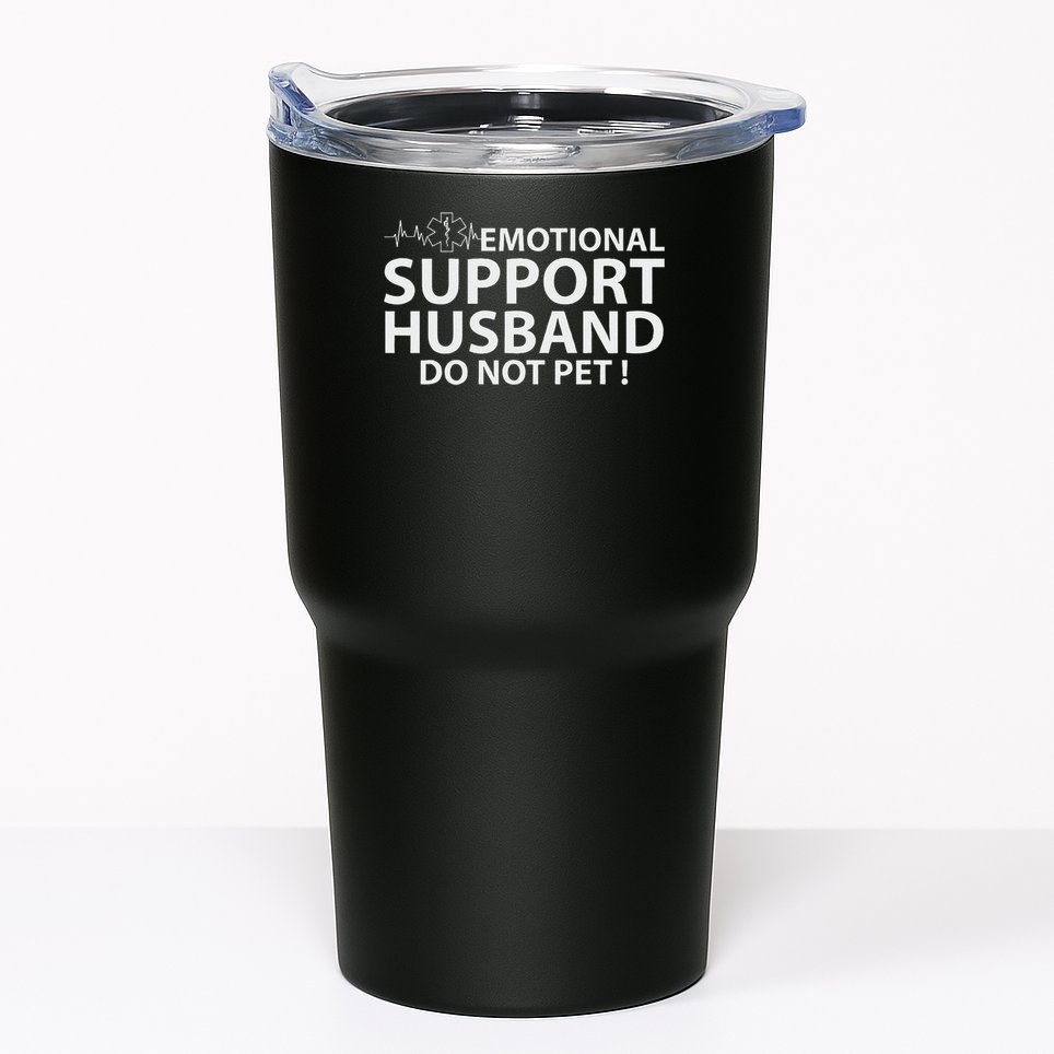 Emotional Support Husband Do Not Pet Tumbler