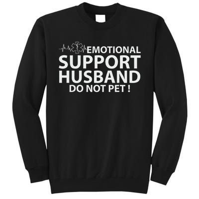 Emotional Support Husband Do Not Pet Tall Sweatshirt