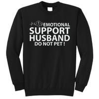 Emotional Support Husband Do Not Pet Tall Sweatshirt