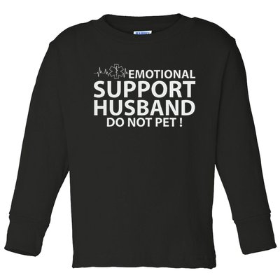 Emotional Support Husband Do Not Pet Toddler Long Sleeve Shirt