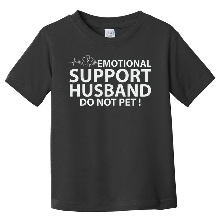 Emotional Support Husband Do Not Pet Toddler T-Shirt