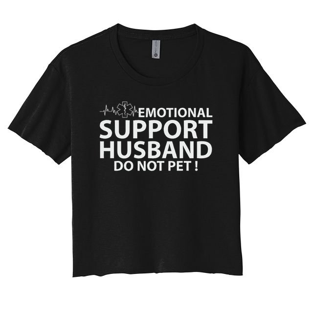 Emotional Support Husband Do Not Pet Crop Top