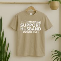 Emotional Support Husband Do Not Pet T-Shirt
