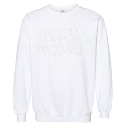 Emotional Support Husband Do Not Pet Garment-Dyed Sweatshirt