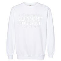 Emotional Support Husband Do Not Pet Garment-Dyed Sweatshirt