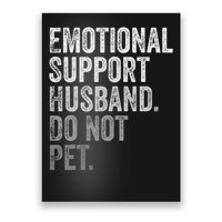 Emotional Support Husband Do Not Pet Poster