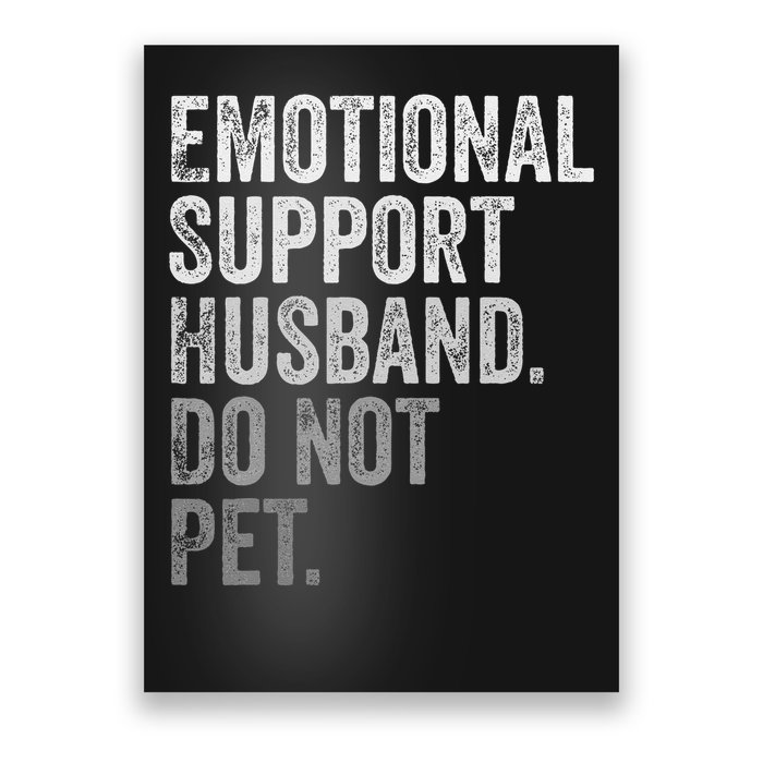 Emotional Support Husband Do Not Pet Poster