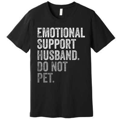 Emotional Support Husband Do Not Pet Premium T-Shirt