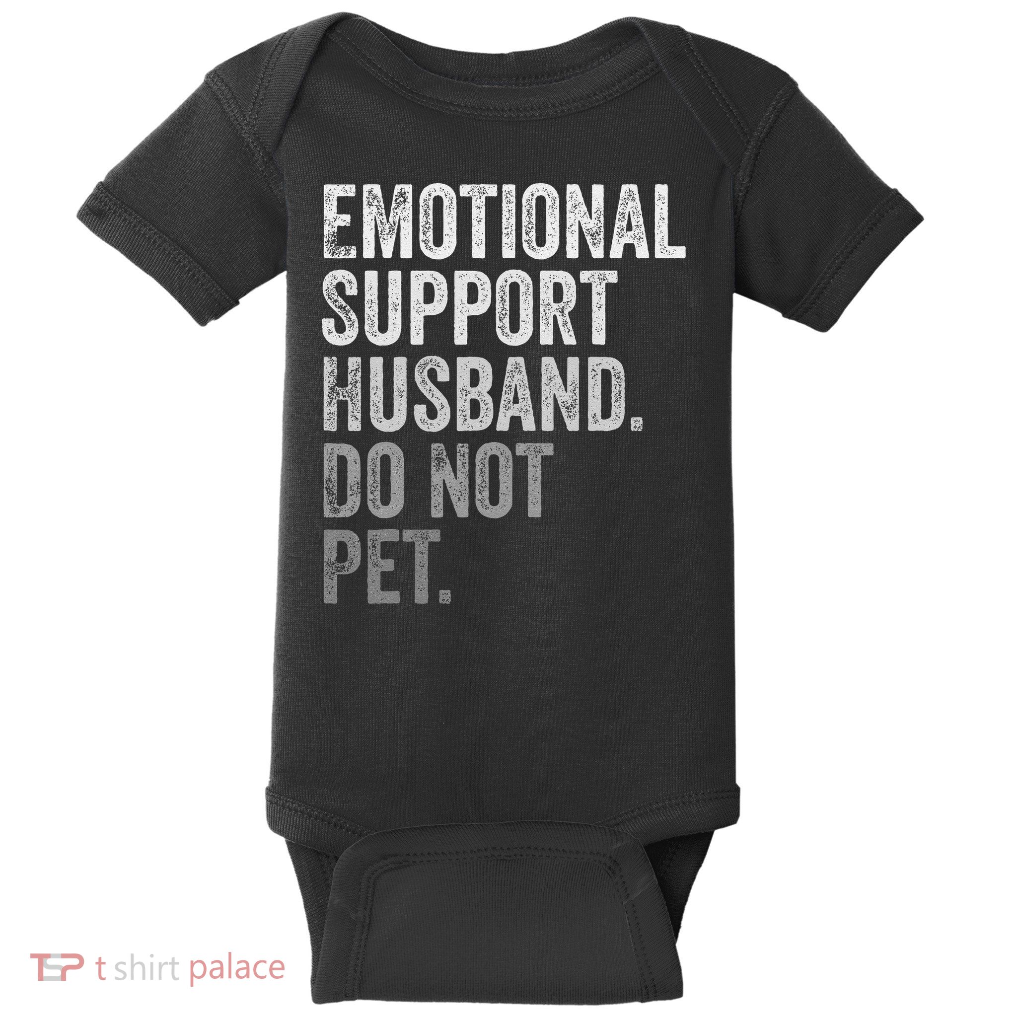 Emotional Support Husband Do Not Pet Baby Bodysuit