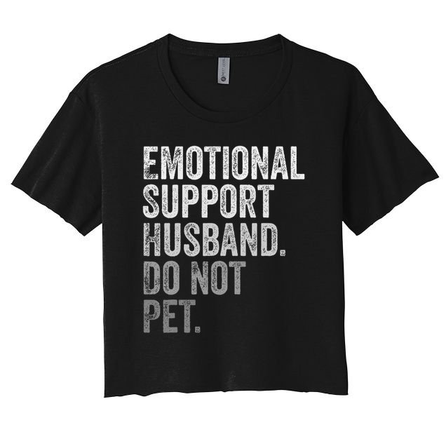 Emotional Support Husband Do Not Pet Women's Crop Top Tee