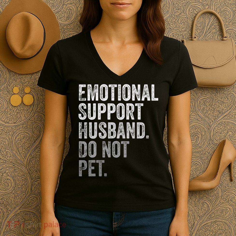 Emotional Support Husband Do Not Pet Women's V-Neck T-Shirt