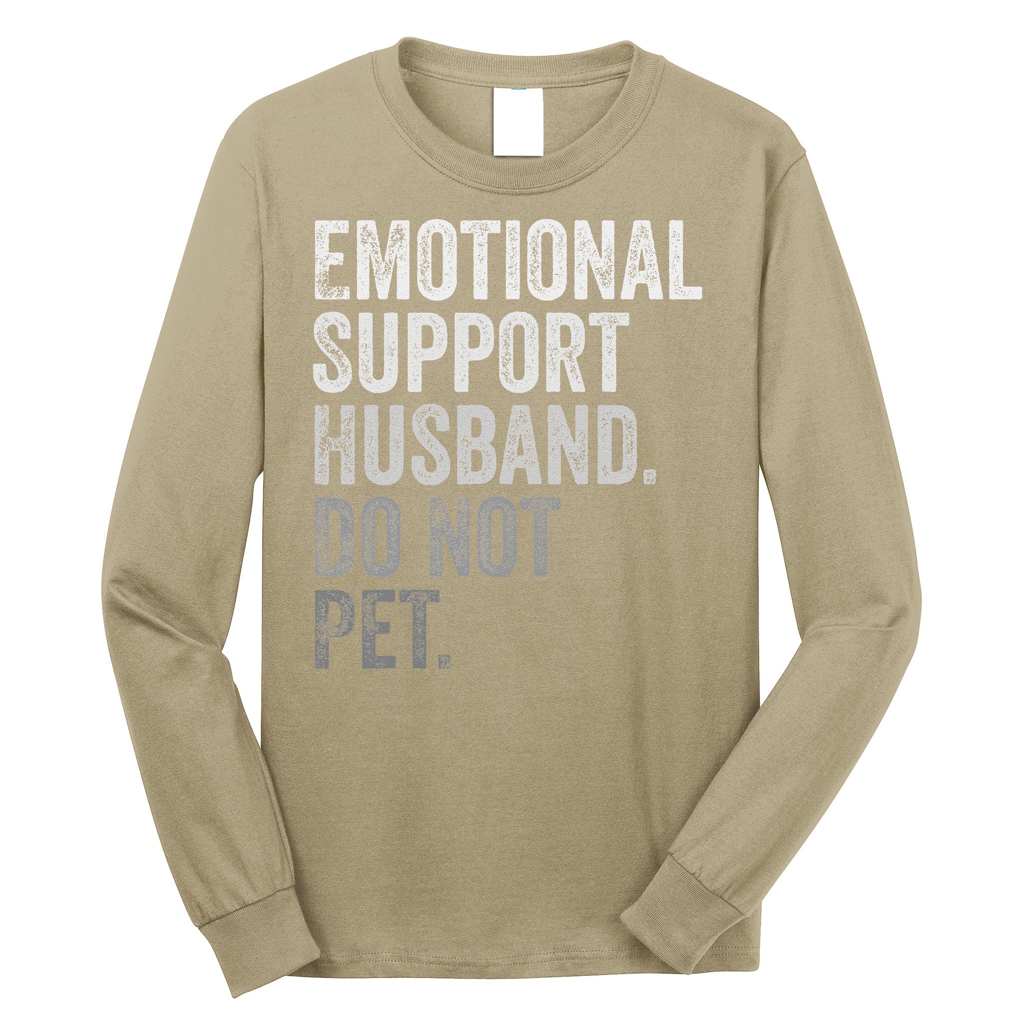 Emotional Support Husband Do Not Pet Long Sleeve Shirt
