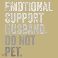 Emotional Support Husband Do Not Pet Button