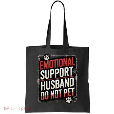 Emotional Support Husband Do Not Pet Women Funny Bag