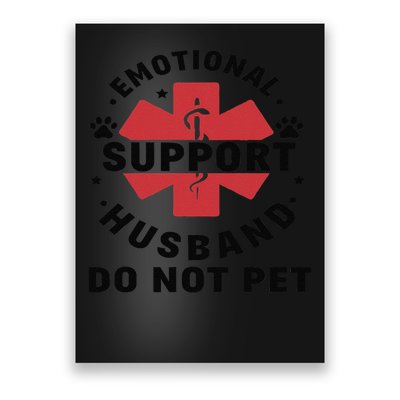 Emotional Support Husband Do Not Pet Poster