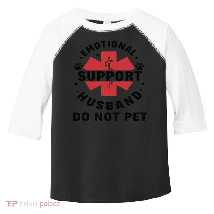 Emotional Support Husband Do Not Pet Toddler Fine Jersey T-Shirt