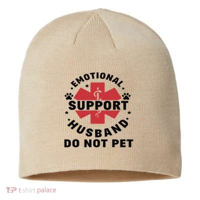 Emotional Support Husband Do Not Pet Sustainable Beanie