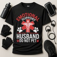 Emotional Support Husband Do Not Pet Funny Performance Shirt
