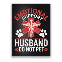 Emotional Support Husband Do Not Pet Funny Poster