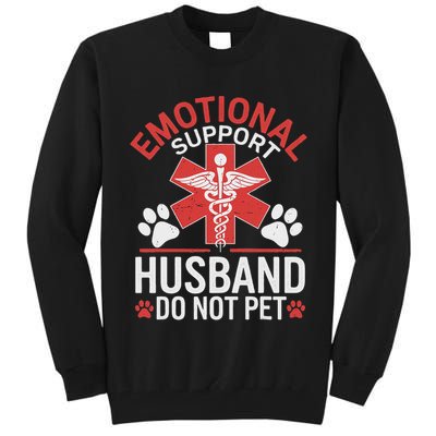 Emotional Support Husband Do Not Pet Funny Tall Sweatshirt