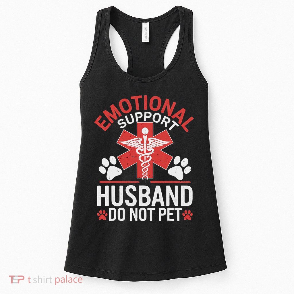 Emotional Support Husband Do Not Pet Funny Womens Tank Top