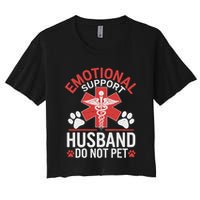 Emotional Support Husband Do Not Pet Funny Women's Crop Top Tee