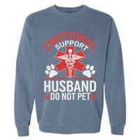 Emotional Support Husband Do Not Pet Funny Garment-Dyed Sweatshirt