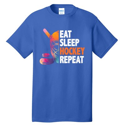 Eat Sleep Hockey Repeat Ice Hockey Player Gear Lover Meaningful Gift Tall T-Shirt