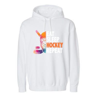 Eat Sleep Hockey Repeat Ice Hockey Player Gear Lover Meaningful Gift Garment-Dyed Fleece Hoodie