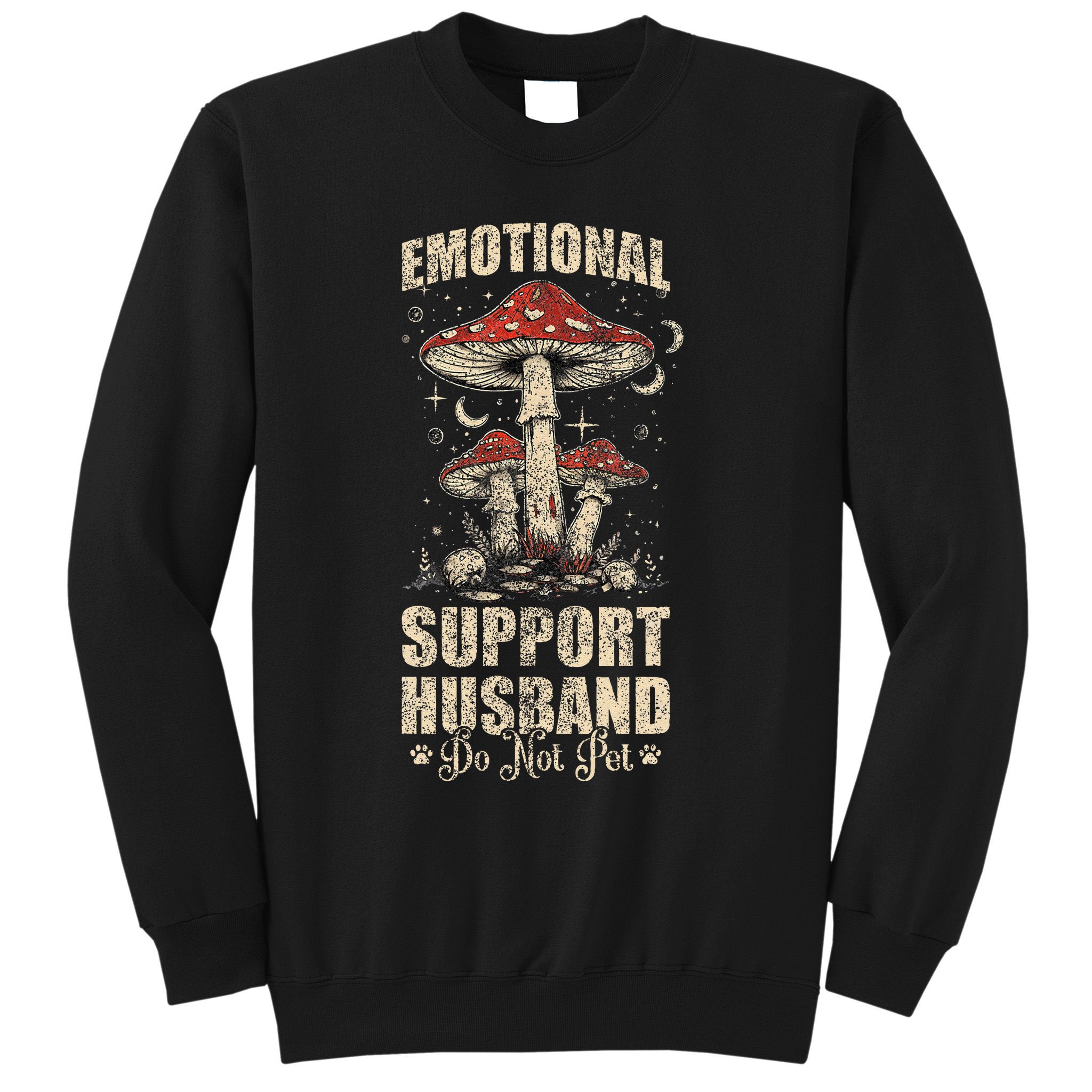 Emotional Support Husband Do Not Pet - Funny Husband Sweatshirt