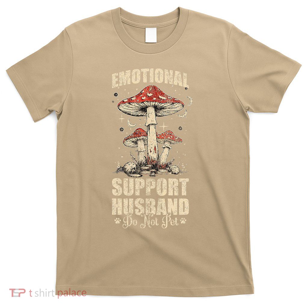 Emotional Support Husband Do Not Pet - Funny Husband T-Shirt