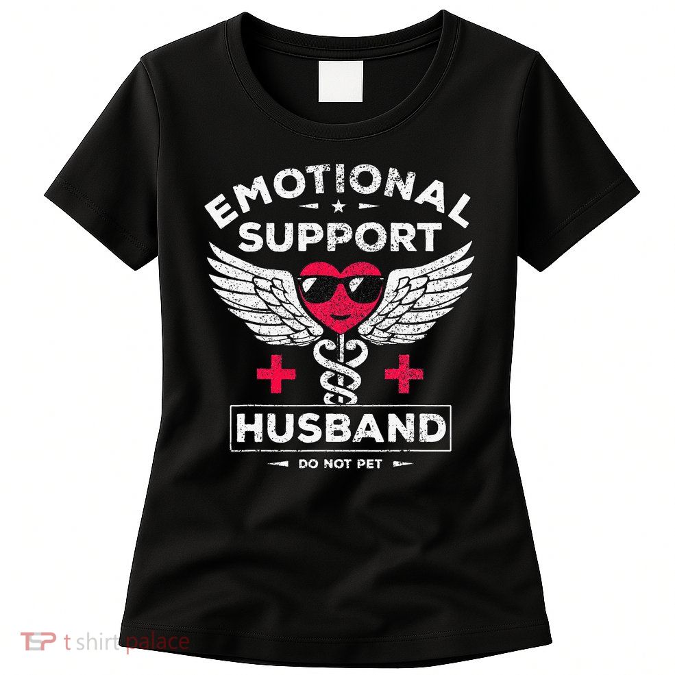 Emotional Support Husband Do Not Pet Womens T-Shirt