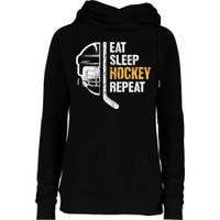 Eat Sleep Hockey Repeat Great Gift For Hockey Players Womens Funnel Neck Pullover Hood